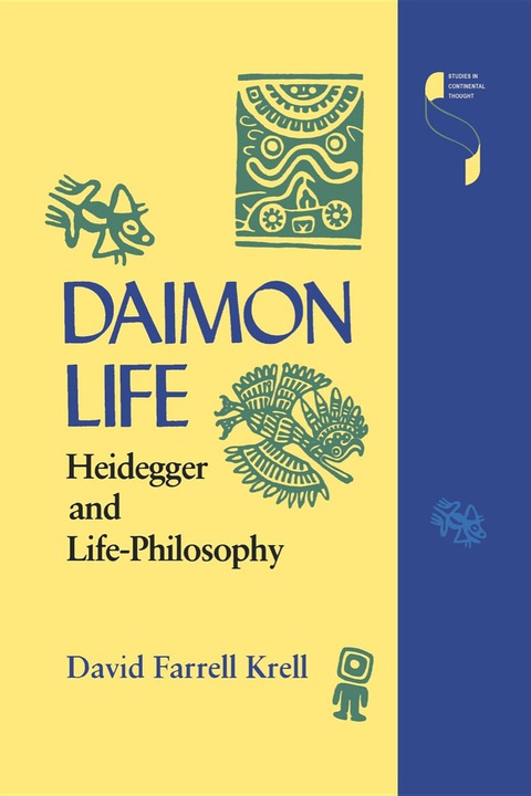 Book Daimon Life: Heidegger and Life-Philosophy (Studies in Continental Thought) free