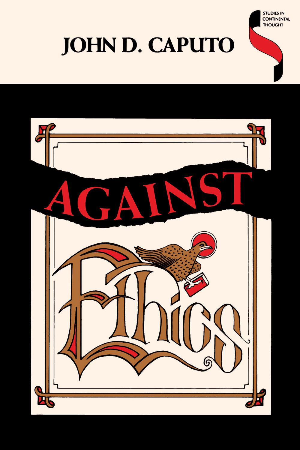 Book Against Ethics: Contributions to a Poetics of Obligation with Constant Reference to Deconstruction (Studies in Continental Thought) free