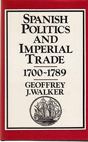 Book Spanish Politics and Imperial Trade, 1700-1789 free