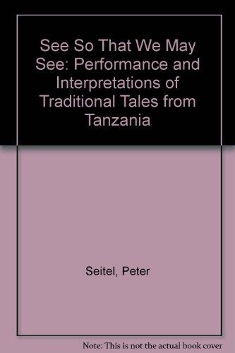 Book See So That We May See: Performances and Interpretations of Traditional Tales from Tanzania free