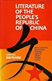 Book Literature of the People's Republic of China: Movie Scripts, Dialogues, Stories, Essays, Opera, Poems, Plays (Chinese Literature in Translation) free