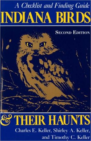 Book Indiana Birds and Their Haunts, Second Edition, second edition: A Checklist and Finding Guide (Midland Book) free