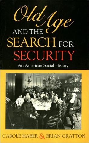 Book Old Age and the Search for Security: An American Social History (Interdisciplinary Studies in History) free