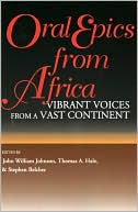 Book Oral Epics from Africa: Vibrant Voices from a Vast Continent (African Epic) free
