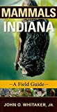 Book Mammals of Indiana: A Field Guide (Indiana Natural Science) free