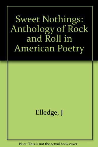 Book Sweet Nothings: An Anthology of Rock and Roll in American Poetry free