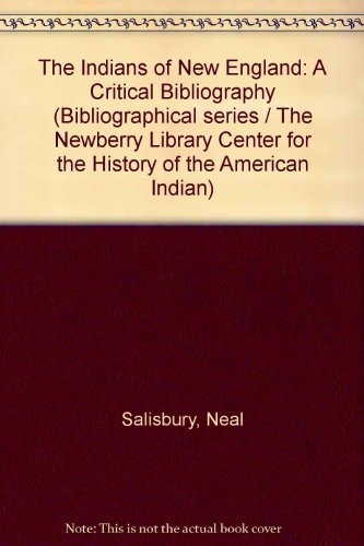 Book The Indians of New England: A Critical Bibliography (Bibliographical series / The Newberry Library Center for the History of the American Indian) free