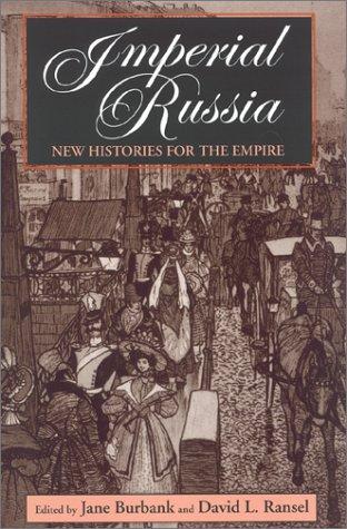 Book Imperial Russia: New Histories for the Empire (Indiana-Michigan Series in Russian and East European Studies) free