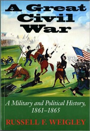 Book A Great Civil War: A Military and Political History, 1861-1865 free