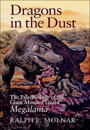 Book Dragons in the Dust: The Paleobiology of the Giant Monitor Lizard Megalania free Book Dragons in the Dust: The Paleobiology of the Giant Monitor Lizard Megalania free
