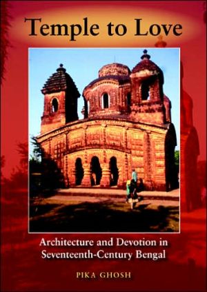 Book Temple to Love: Architecture and Devotion in Seventeenth-Century Bengal (Contemporary Indian Studies) free