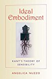 Book Ideal Embodiment: Kant's Theory of Sensibility (Studies in Continental Thought) free