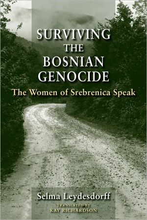 Book Surviving the Bosnian Genocide: The Women of Srebrenica Speak free