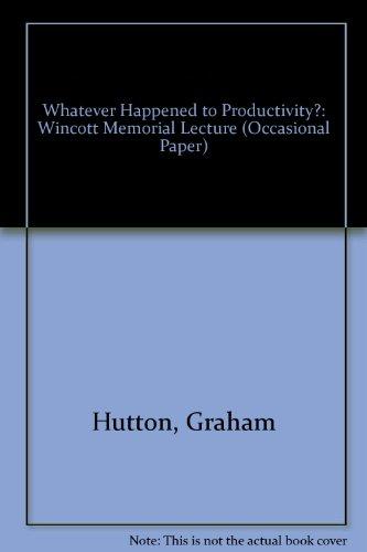 Book Whatever Happened to Productivity: Tenth Wincott Memorial Lecture Delivered at the Royal Society of Arts on Wednesday, 31 October 1979 free