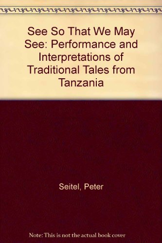 Book See So That We May See: Performances and Interpretations of Traditional Tales from Tanzania free