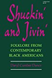 Book Shuckin' and Jivin': Folklore from Contemporary Black Americans free