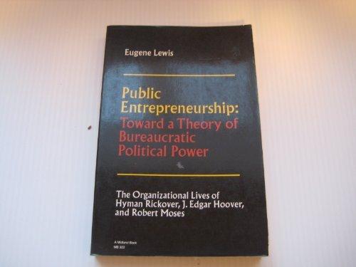 Book Public Entrepreneurship: Toward A Theory Of Bureaucratic Political Power (midland Bks: No. 322) By Eugene Lewis (1980-06-03) free