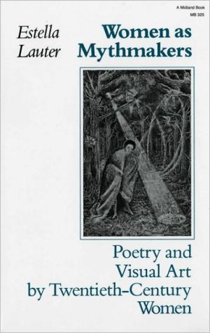 Book Women as Mythmakers: Poetry and Visual Art by Twentieth-Century Women (Midland Book) free