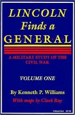 Book Lincoln Finds a General: A Military Study of the Civil War (Volume One) free