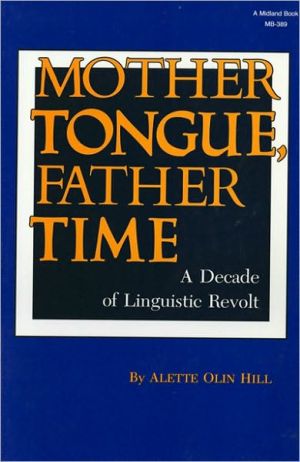Book Mother Tongue, Father Time: A Decade of Linguistic Revolt free