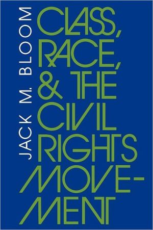 Book Class, Race, and the Civil Rights Movement: The Changing Political Economy of Southern Racism (Blacks in the Diaspora) free