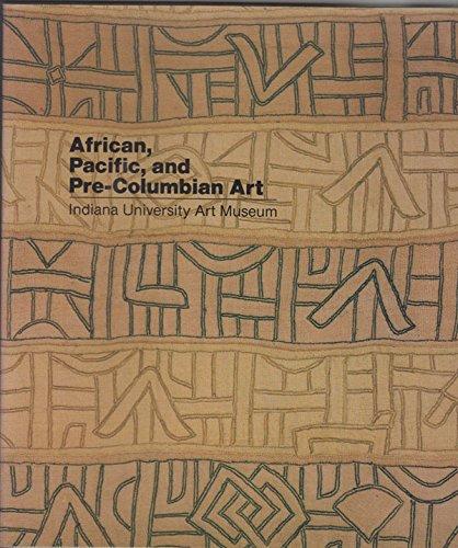 Book African, Pacific, And Pre-columbian Art In The Indiana University Art Museum free Book African, Pacific, And Pre-columbian Art In The Indiana University Art Museum free