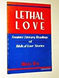 Book Lethal Love: Feminist Literary Readings of Biblical Love Stories (Indiana Studies in Biblical Literature) (French Edition) free