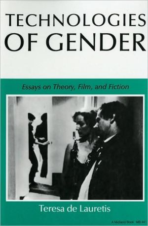Book Technologies of Gender: Essays on Theory, Film, and Fiction (Theories of Representation and Difference) free
