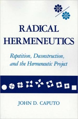 Book Radical Hermeneutics: Repetition, Deconstruction, and the Hermeneutic Project (Studies in Phenomenology and Existential Philosophy) free