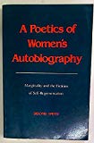 Book A Poetics of Women's Autobiography: Marginality and the Fictions of Self-Representation (A Midland Book) free