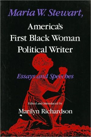 Book Maria W. Stewart, America's First Black Woman Political Writer: Essays and Speeches (Blacks in the Diaspora) free