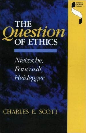 Book The Question of Ethics : Nietzsche, Foucault, Heidegger (Studies in Continental Thought) free
