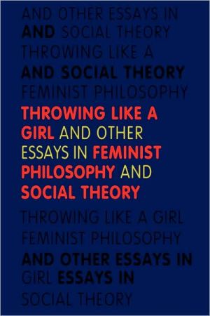 Book Throwing Like a Girl: And Other Essays in Feminist Philosophy and Social Theory (A Midland Book) free