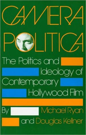 Book Camera Politica: The Politics and Ideology of Contemporary Hollywood Film (A Midland Book) free