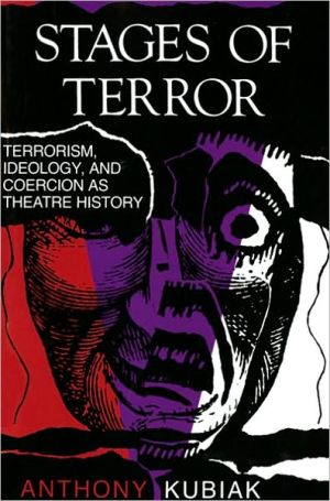 Book Stages of Terror: Terrorism, Ideology, and Coercion as Theatre History free