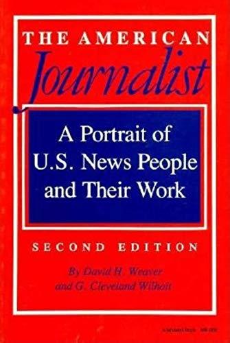 Book The American Journalist: A Portrait of U.S. News People and Their Work, Second Edition free