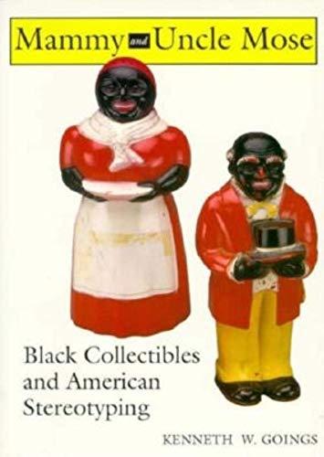 Book Mammy and Uncle Mose: Black Collectibles and American Stereotyping (Blacks in the Diaspora) free