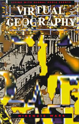 Book Virtual Geography: Living with Global Media Events (Arts and Politics of the Everyday) free