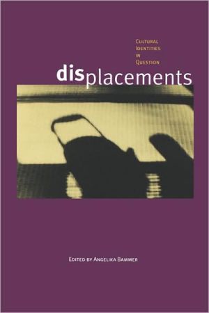 Book Displacements: Cultural Identities in Question (Theories of Contemporary Culture) free