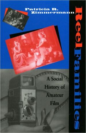 Book Reel Families: A Social History of Amateur Film (Arts and Politics of the Everyday) free