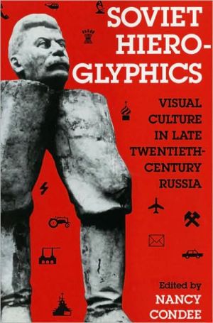 Book Soviet Hieroglyphics: Visual Culture in Late Twentieth-Century Russia free