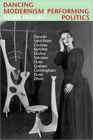 Book Dancing Modernism / Performing Politics free