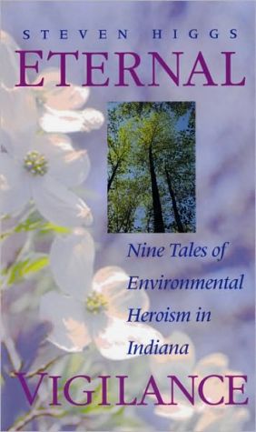 Book Eternal Vigilance: Nine Tales of Environmental Heroism in Indiana free
