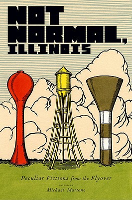 Book Not Normal, Illinois: Peculiar Fictions from the Flyover free