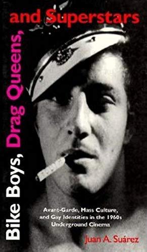 Book Bike Boys, Drag Queens, and Superstars: Avant-Garde, Mass Culture, and Gay Identities in the 1960s Underground Cinema free