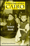 Book Development, Change, and Gender in Cairo: A View from the Household (Indiana Series in Arab and Islamic Studies) free