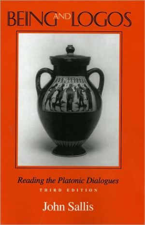 Book Being and Logos: Reading the Platonic Dialogues (The Collected Writings of John Sallis) free