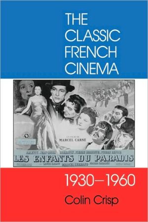Book The Classic French Cinema, 1930-1960 free