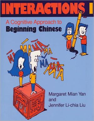 Book Interactions I [text + workbook]: A Cognitive Approach to Beginning Chinese (Chinese in Context Language Learning Series) (v. 1) free