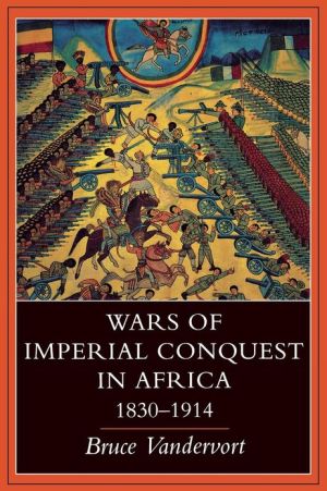 Book Wars of Imperial Conquest in Africa, 1830―1914 free
